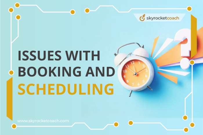 Issues with Booking and Scheduling