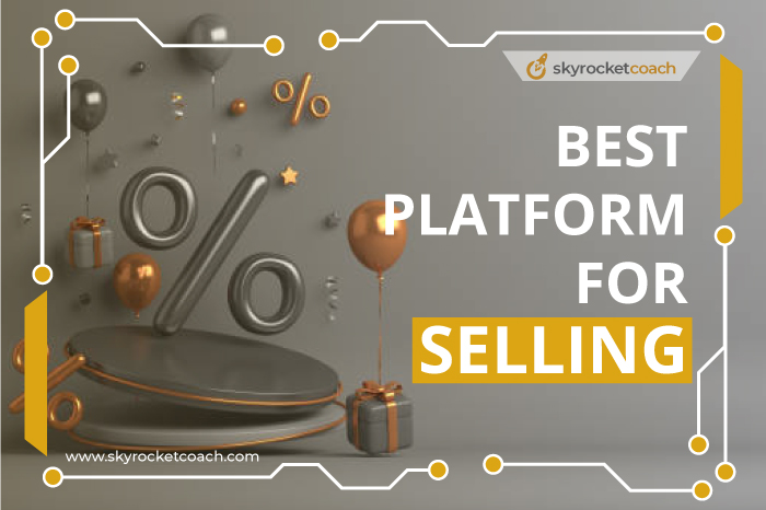 Determining the Best Platform for Selling
