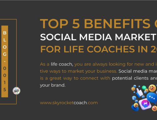 Top 5 Benefits of social media marketing for life coaches in 2022