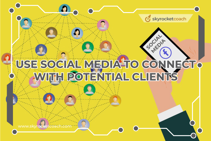 Use social media to connect with potential clients