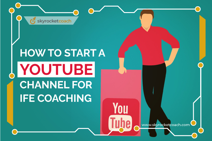 Start a YouTube Channel for Life Coaching