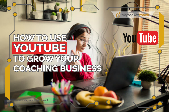 YouTube to Grow Your Coaching Business