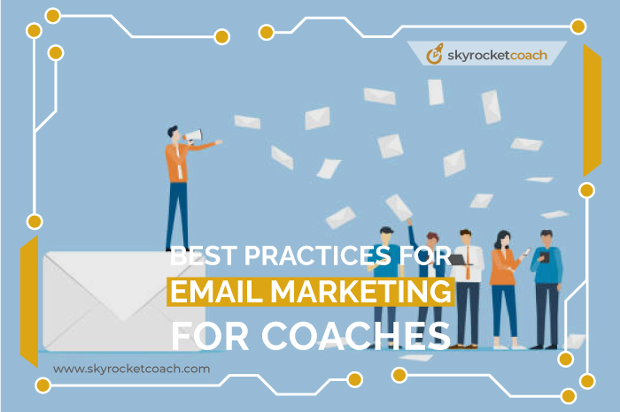 Best practices for email marketing for coaches.