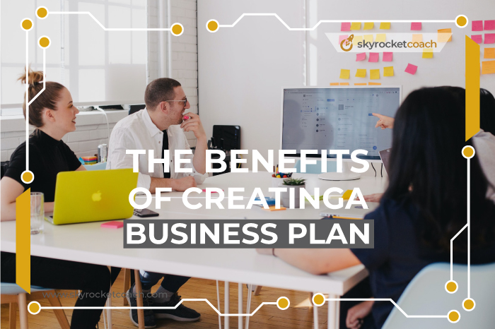 The Benefits of Creating a Business Plan