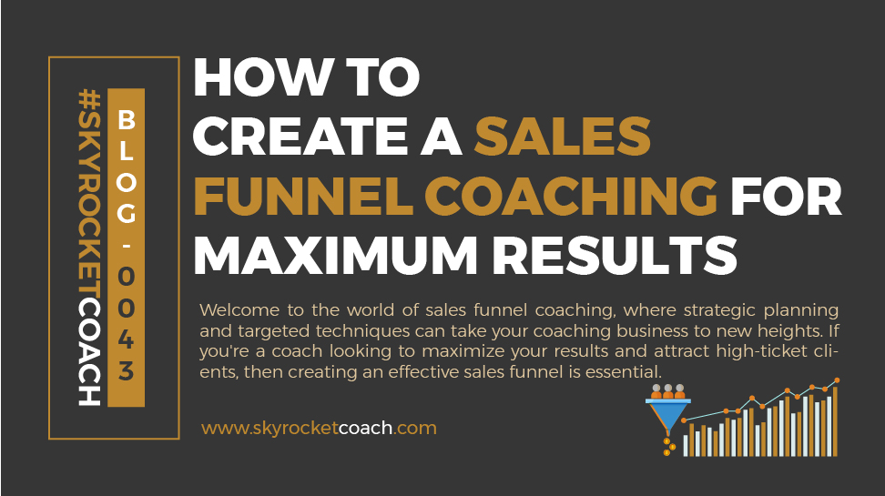 How To Create A Sales Funnel Coaching For Maximum Results